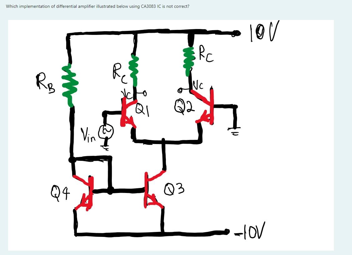 Which Implementation Of Differential Amplifier Illustrated Below Using Ca3083 Ic Is Not Correct Rb Q4 Vin C Qi Q3 Rc 1