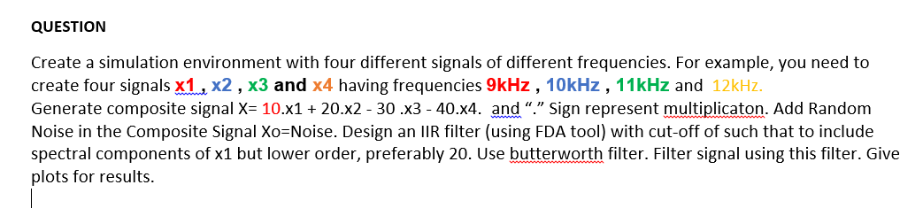 Question Create A Simulation Environment With Four Different Signals Of Different Frequencies For Example You Need To 1