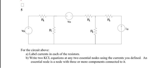 0 5 Www R R V Www R R Ww R For The Circuit Above A Label Currents In Each Of The Resistors B Write Two Kcl Equations 1