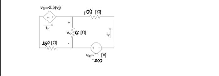 10 Given I 1 1667 A Find A Vx B Iy C The Power Absorbed By V Vs 2 5 Vx 250 100 50 2 M 200 2