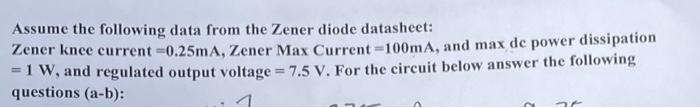 Assume The Following Data From The Zener Diode Datasheet Zener Knee Current 0 25ma Zener Max Current 100ma And Max D 1