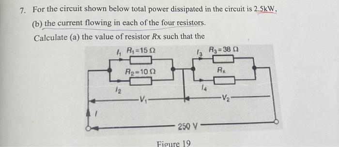 7 For The Circuit Shown Below Total Power Dissipated In The Circuit Is 2 5kw B The Current Flowing In Each Of The Fo 1