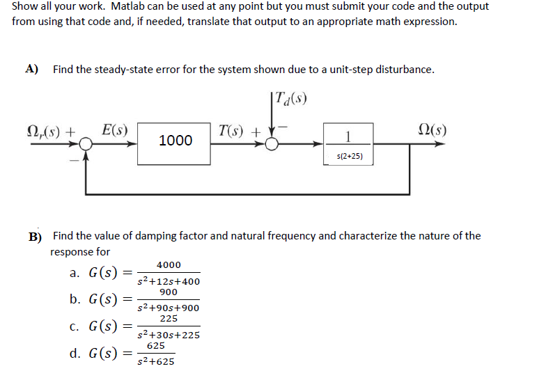 Show All Your Work Matlab Can Be Used At Any Point But You Must Submit Your Code And The Output From Using That Code An 1