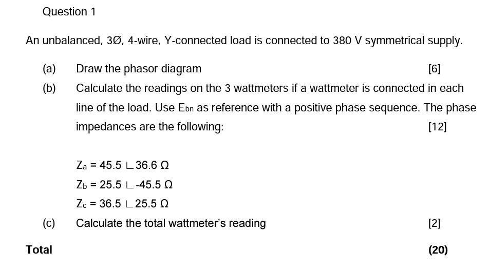 Question 1 An Unbalanced 30 4 Wire Y Connected Load Is Connected To 380 V Symmetrical Supply A B Draw The Phasor 1