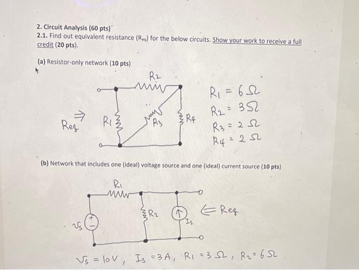 2 Circuit Analysis 60 Pts 2 1 Find Out Equivalent Resistance Rea For The Below Circuits Show Your Work To Receive 1