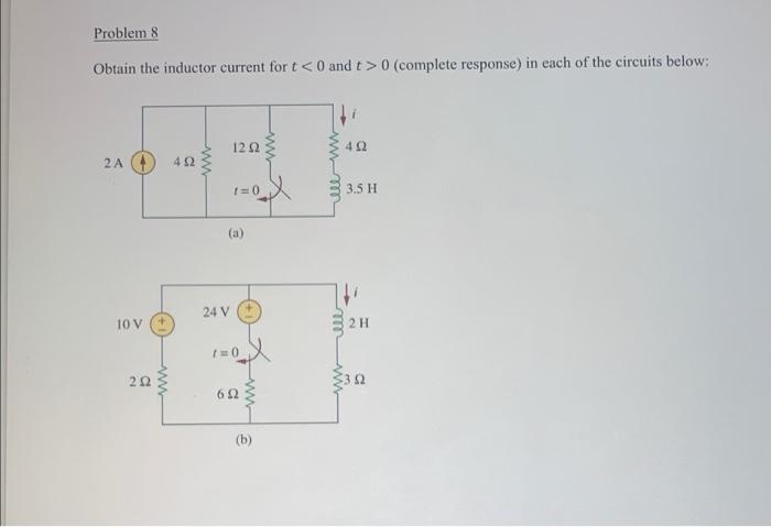 Problem 8 Obtain The Inductor Current For T 0 And T 0 Complete Response In Each Of The Circuits Below 2a 4 10 V 20 1