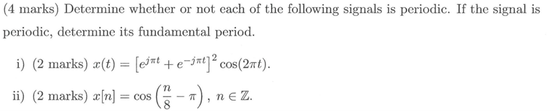 4 Marks Determine Whether Or Not Each Of The Following Signals Is Periodic If The Signal Is Periodic Determine Its F 1