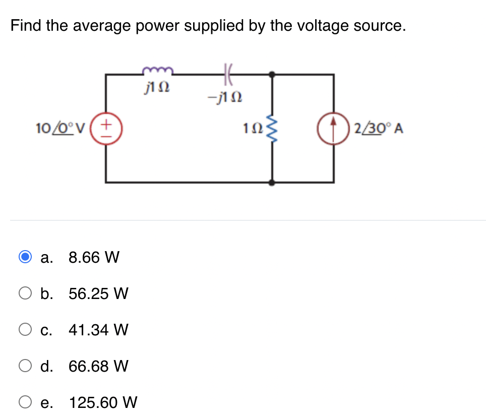 Find The Average Power Supplied By The Voltage Source 10 0 V 8 66 W B 56 25 W 41 34 W D 66 68 W A C E 125 60 W 1 1