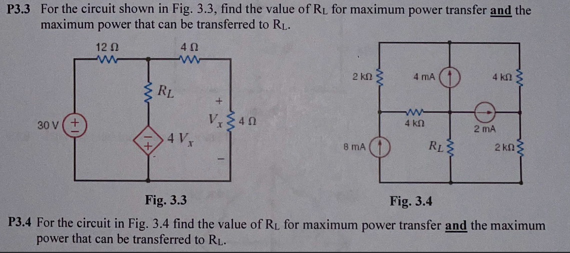 P3 3 For The Circuit Shown In Fig 3 3 Find The Value Of Rl For Maximum Power Transfer And The Maximum Power That Can B 1