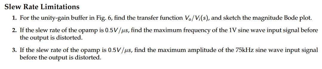 Slew Rate Limitations 1 For The Unity Gain Buffer In Fig 6 Find The Transfer Function V V S And Sketch The Magnit 1