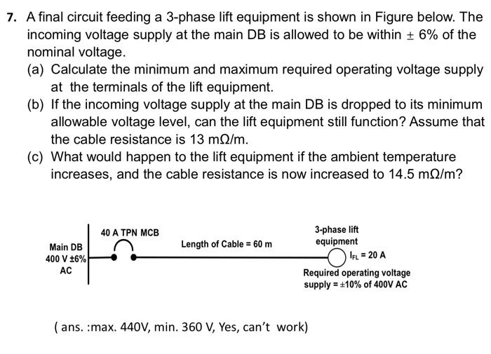 7 A Final Circuit Feeding A 3 Phase Lift Equipment Is Shown In Figure Below The Incoming Voltage Supply At The Main Db 1