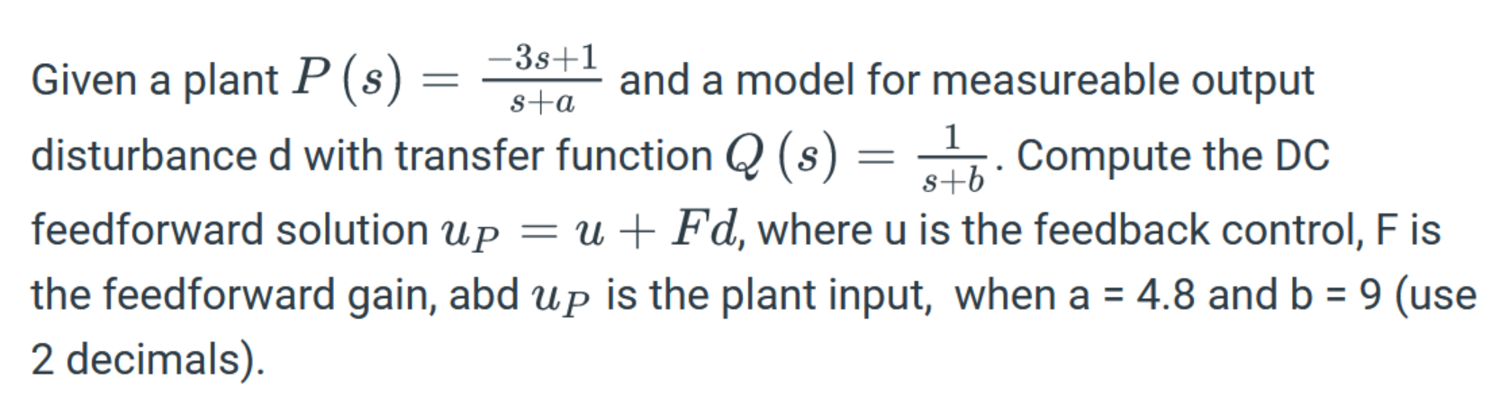 3s 1 S A Given A Plant P S And A Model For Measureable Output S B Disturbance D With Transfer Function Q S Comp 1