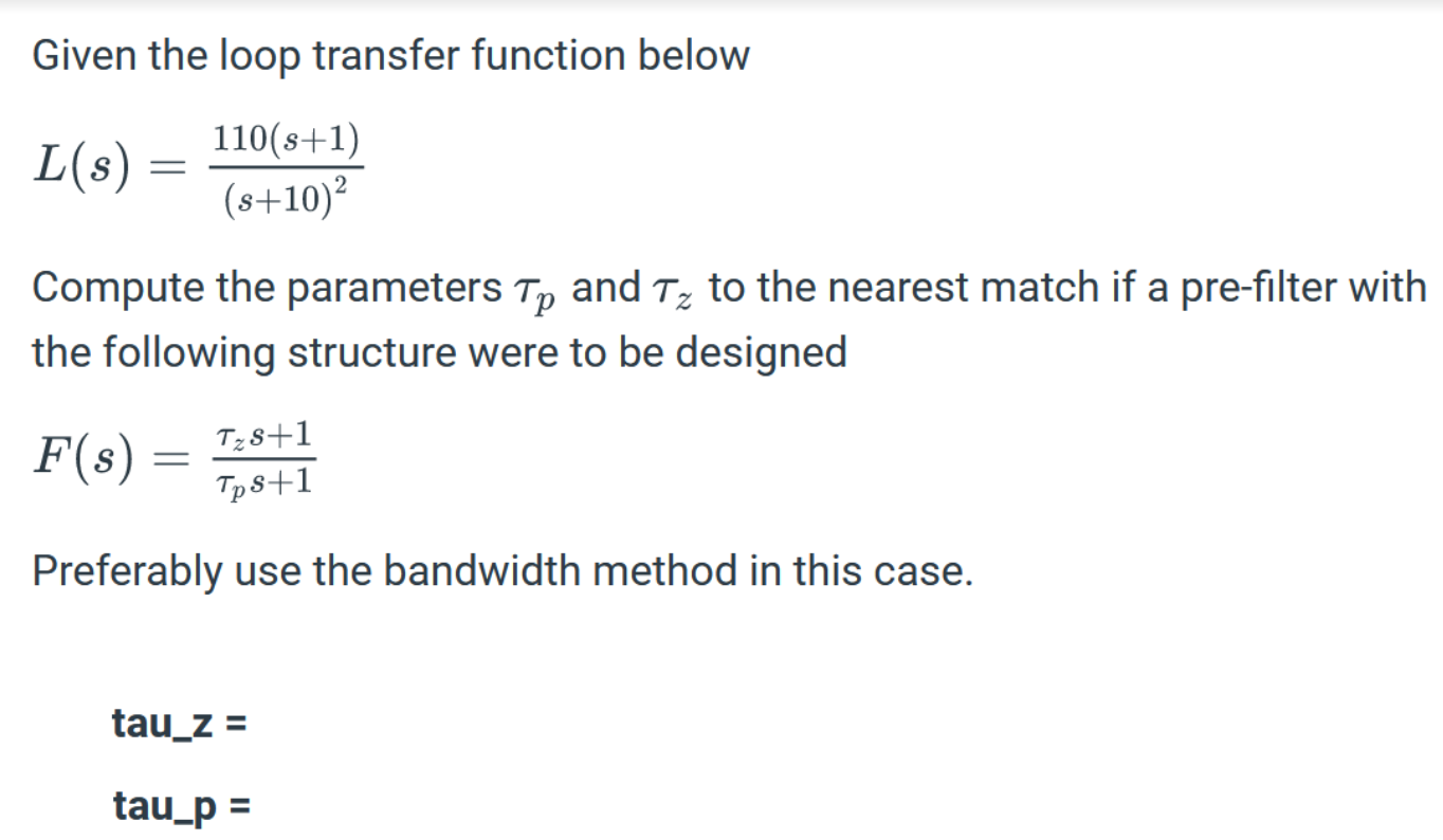 Given The Loop Transfer Function Below 110 S 1 S 10 L S Compute The Parameters Tp And T To The Nearest Match If 1