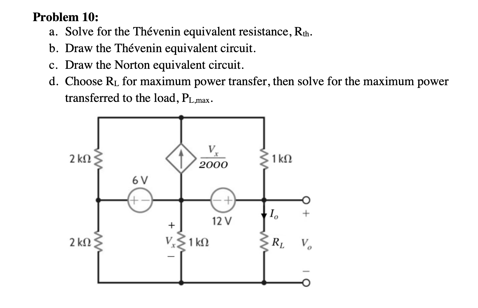 Problem 10 A Solve For The Thevenin Equivalent Resistance Rth B Draw The Thevenin Equivalent Circuit C Draw The N 1