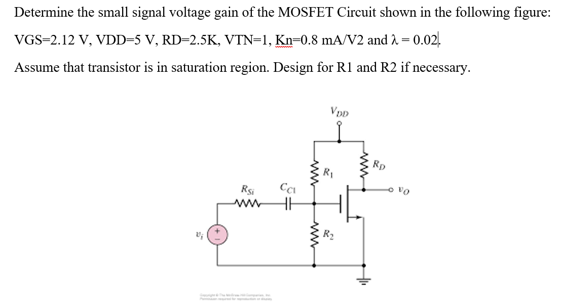 Determine The Small Signal Voltage Gain Of The Mosfet Circuit Shown In The Following Figure Vgs 2 12 V Vdd 5 V Rd 2 5 1