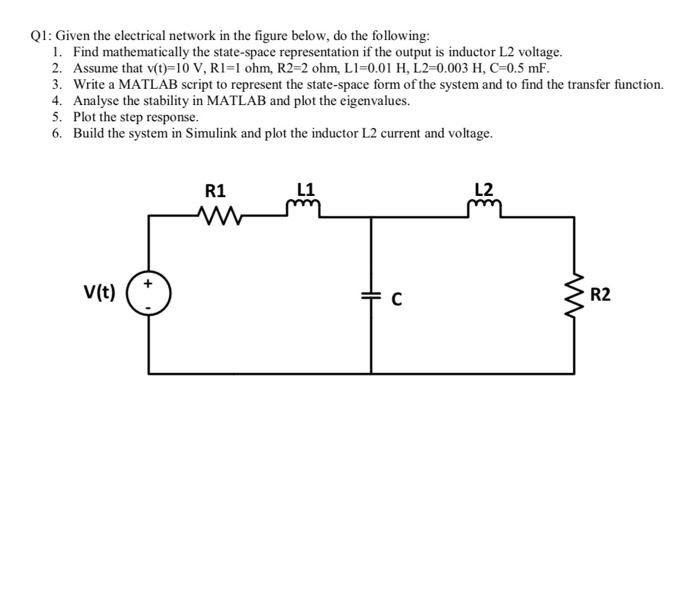 Q1 Given The Electrical Network In The Figure Below Do The Following 1 Find Mathematically The State Space Represent 1