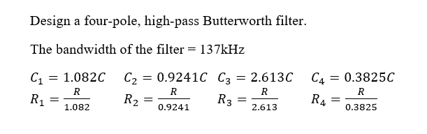 Design A Four Pole High Pass Butterworth Filter The Bandwidth Of The Filter 137khz C C R 1 082c R 1 082 R 1