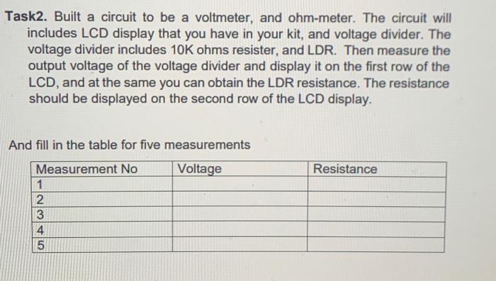 Task2 Built A Circuit To Be A Voltmeter And Ohm Meter The Circuit Will Includes Lcd Display That You Have In Your Kit 1