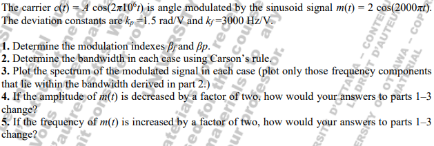 The Carrier C T A Cos 2710 T Is Angle Modulated By The Sinusoid Signal M T 2 Cos 2000 The Deviation Constants A 1