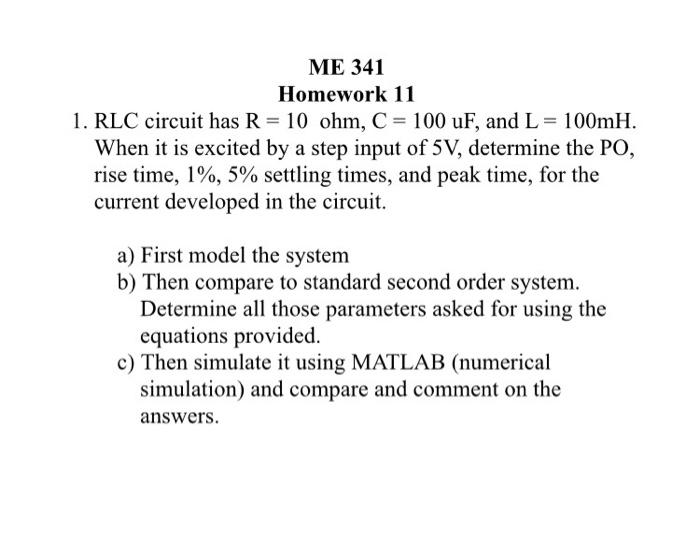 Me 341 Homework 11 1 Rlc Circuit Has R 10 Ohm C 100 Uf And L 100mh When It Is Excited By A Step Input Of 5v De 1
