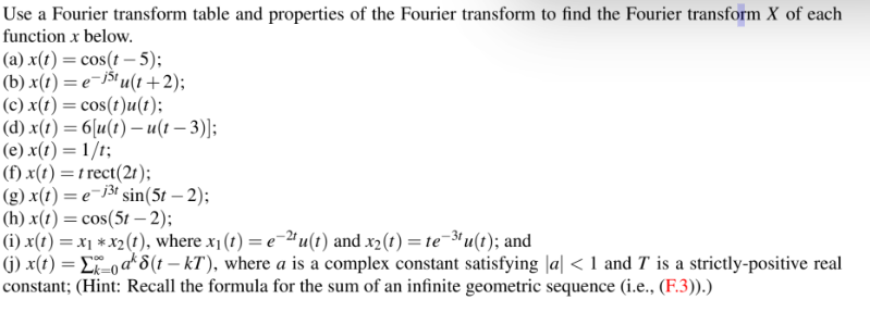 Use A Fourier Transform Table And Properties Of The Fourier Transform To Find The Fourier Transform X Of Each Function X 1