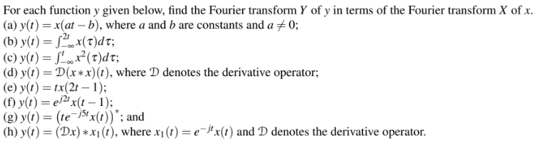 For Each Function Y Given Below Find The Fourier Transform Y Of Y In Terms Of The Fourier Transform X Of X A Y T 1