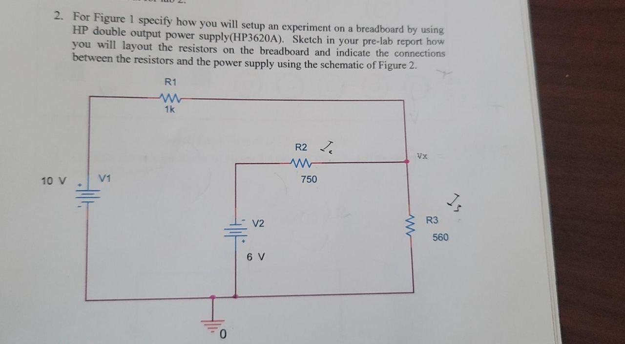 2 For Figure 1 Specify How You Will Setup An Experiment On A Breadboard By Using Hp Double Output Power Supply Hp3620a 1