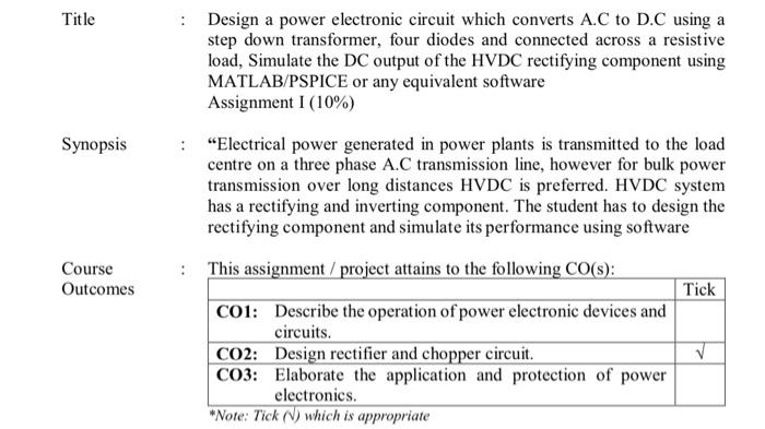 Title Design A Power Electronic Circuit Which Converts A C To D C Using A Step Down Transformer Four Diodes And Conne 1