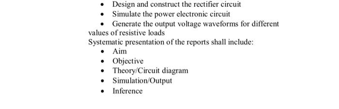 Title Design A Power Electronic Circuit Which Converts A C To D C Using A Step Down Transformer Four Diodes And Conne 2