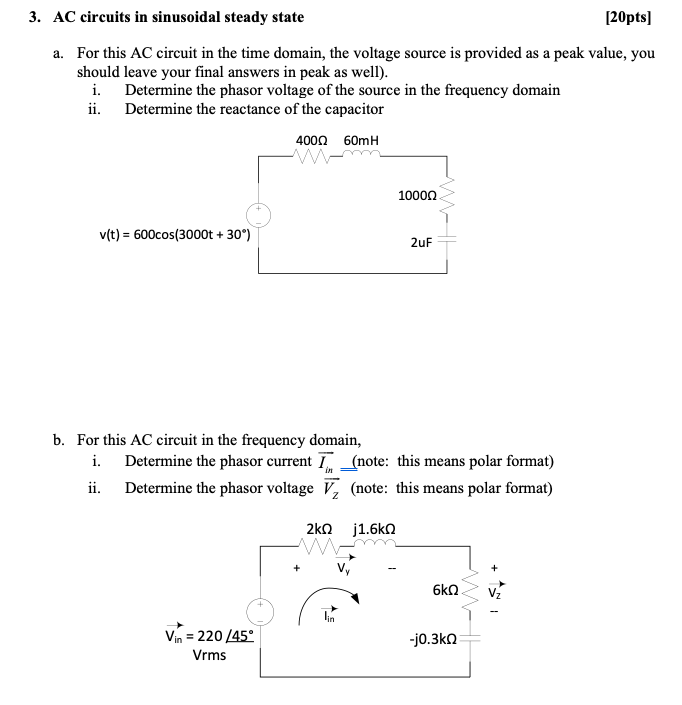 3 Ac Circuits In Sinusoidal Steady State 20pts A For This Ac Circuit In The Time Domain The Voltage Source Is Provi 1