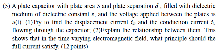 5 A Plate Capacitor With Plate Area S And Plate Separation D Filled With Dielectric Medium Of Dielectric Constant 1