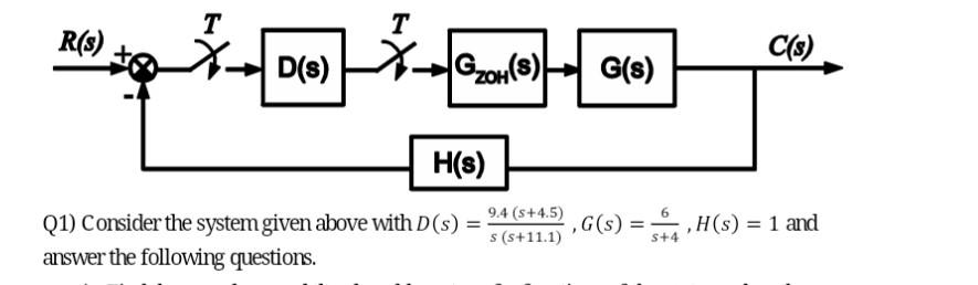 R S T D S T Gzoh S G S H S Q1 Consider The System Given Above With D S Answer The Following Questions 9 4 S 4 1