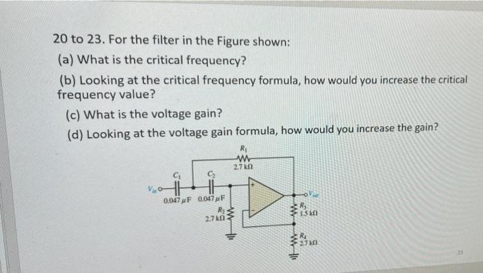 20 To 23 For The Filter In The Figure Shown A What Is The Critical Frequency B Looking At The Critical Frequency 1