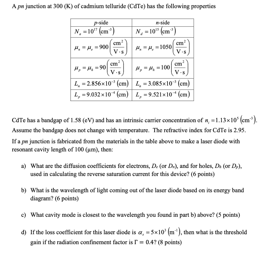 A Pn Junction At 300 K Of Cadmium Telluride Cdte Has The Following Properties P Side N 10 7 Cm A Hn H 900 Cm 1