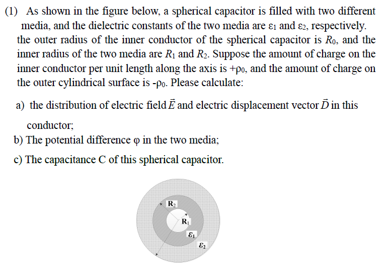 1 As Shown In The Figure Below A Spherical Capacitor Is Filled With Two Different Media And The Dielectric Constants 1