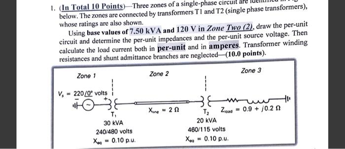 1 In Total 10 Points Three Zones Of A Single Phase Circuit A Below The Zones Are Connected By Transformers T1 And T2 1