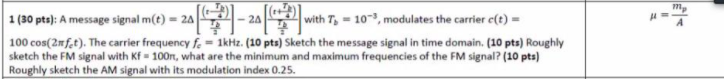 1 30 Pts A Message Signal M T 24 28 2 With 7 103 Modulates The Carrier C T 100 Cos 2mfet The Carrier Freque 1