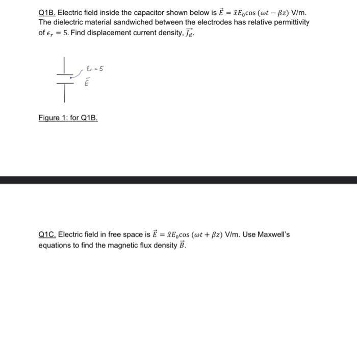 Q1b Electric Field Inside The Capacitor Shown Below Is Ecos Wt Bz V M The Dielectric Material Sandwiched Between 1