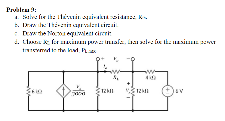 Problem 9 A Solve For The Thevenin Equivalent Resistance Rth B Draw The Thevenin Equivalent Circuit C Draw The No 1