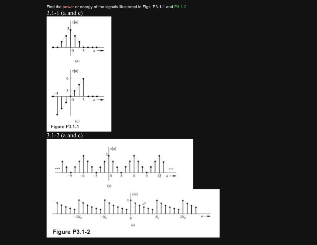 Find The Power Or Energy Of The Signals Illustrated In Figs P3 1 1 And P3 1 2 3 1 1 A And C X 0 9 1 Xn Juill 1