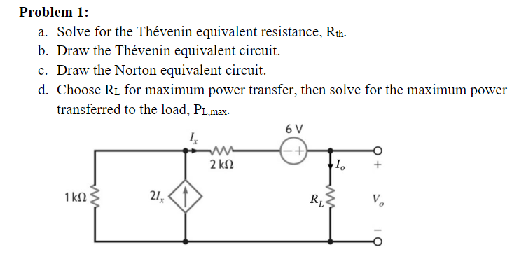 Problem 1 A Solve For The Thevenin Equivalent Resistance Rth B Draw The Thevenin Equivalent Circuit C Draw The No 1