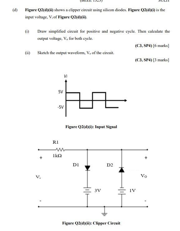D Figure Q2 D Ii Shows A Clipper Circuit Using Silicon Diodes Figure Q2 D I Is The Input Voltage V Of Figure Q2 1
