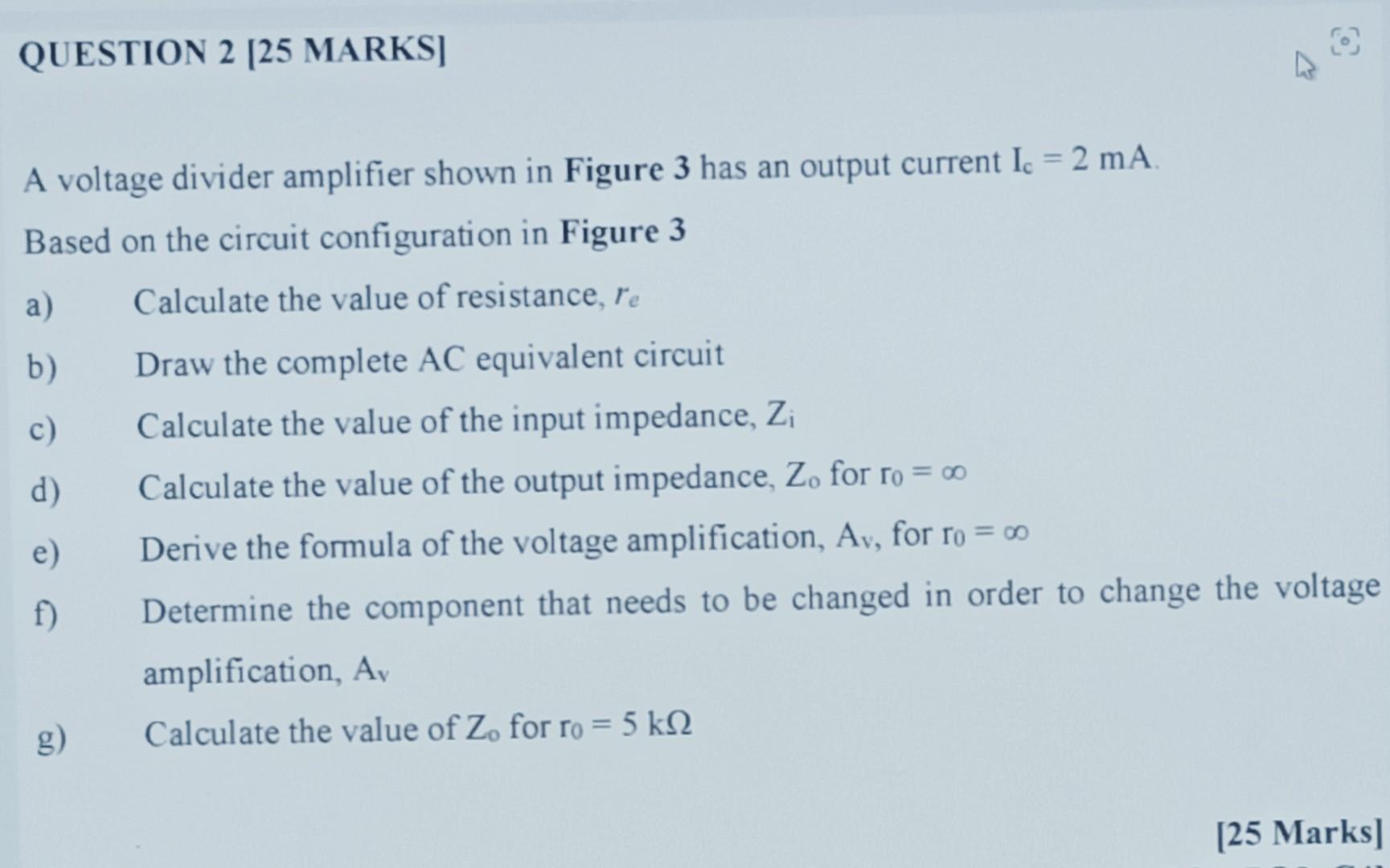 Question 2 25 Marks A Voltage Divider Amplifier Shown In Figure 3 Has An Output Current Ic 2 Ma Based On The Circui 1
