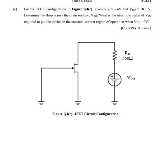 1323 For The Jfet Configuration In Figure Q4 C Given Vds 4v And Vdd 10 7 V Determine The Drop Across The Drain 1