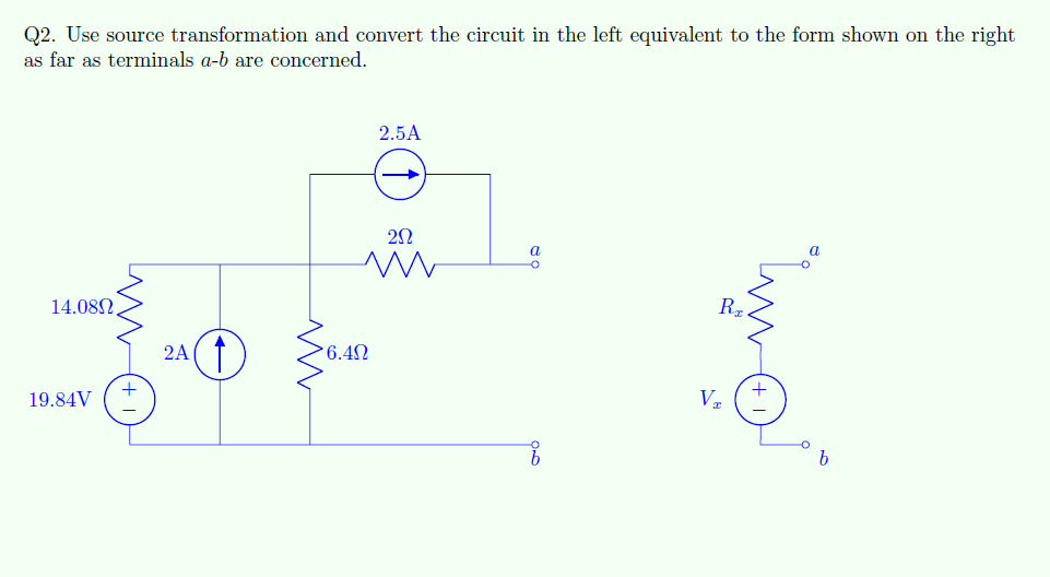 Use Source Transformation And Convert The Circuit In The Left Equivalent To The Form Shown On The Right As Far As Termin 1