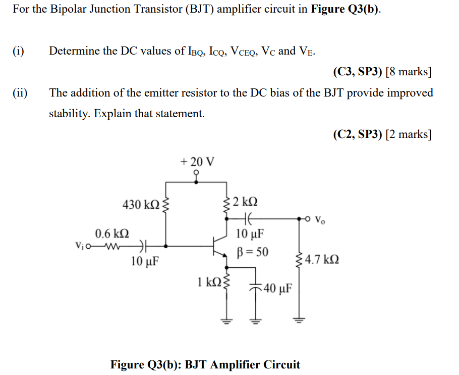 For The Bipolar Junction Transistor Bjt Amplifier Circuit In Figure Q3 B I Ii Determine The Dc Values Of Ibq Ic 1