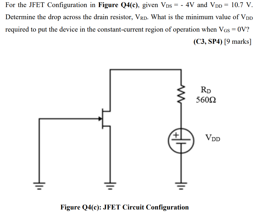 For The Jfet Configuration In Figure Q4 C Given Vds 4v And Vdd 10 7 V Determine The Drop Across The Drain Resis 1