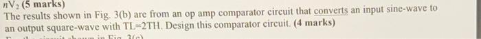 Nv 5 Marks The Results Shown In Fig 3 B Are From An Op Amp Comparator Circuit That Converts An Input Sine Wave To A 1