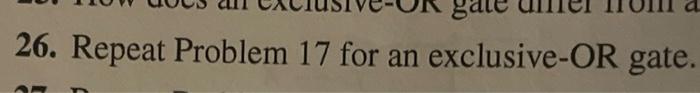 26 Repeat Problem 17 For An Exclusive Or Gate 1
