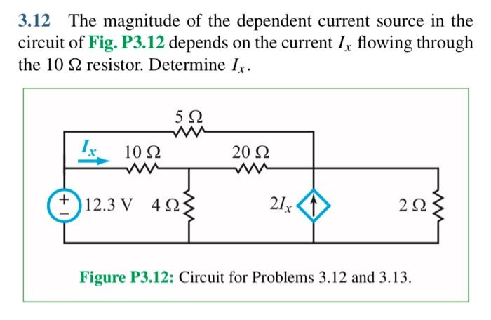 3 12 The Magnitude Of The Dependent Current Source In The Circuit Of Fig P3 12 Depends On The Current I Flowing Throug 1
